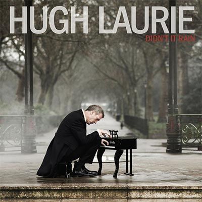 Hugh Laurie – Didn't It Rain