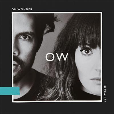 Oh Wonder – Ultralife