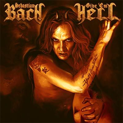 Sebastian Bach – Give 'Em Hell