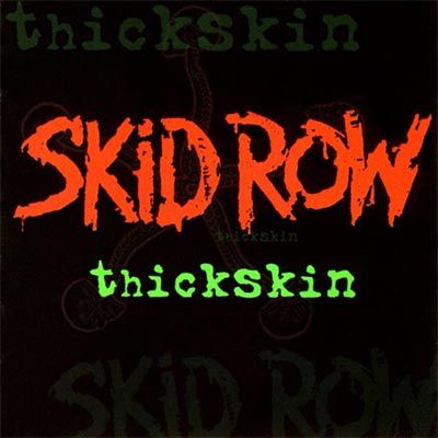 Skid Row – Thickskin