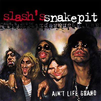 Slash's Snakepit – Ain't Life Grand