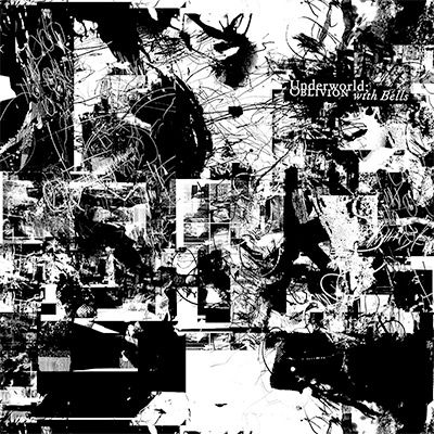 Underworld – Oblivion With Bells