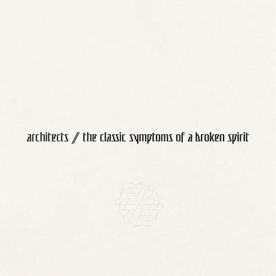 Architects – The Classic Symptoms of a Broken Spirit