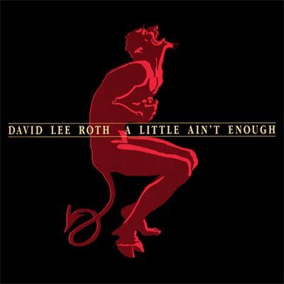 David Lee Roth – A Little Ain't Enough