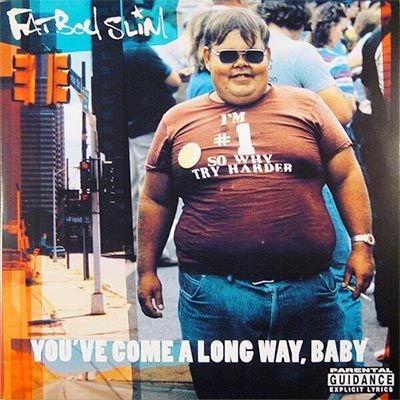 Fatboy Slim – You've Come A Long Way, Baby