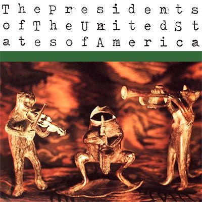 The Presidents of the USA – The Presidents of the USA